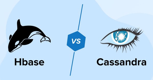 So sánh Cassandra và HBase - Khi nào nên sử dụng Cassandra? Khi nào nên sử dụng HBase?
