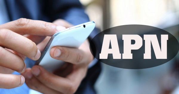 APN là gì? Cách thay đổi APN trên điện thoại