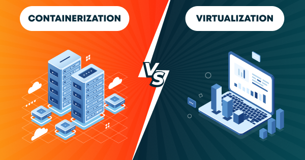 Virtualization so với Containerization 