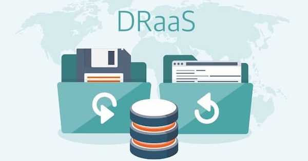 DRaaS là gì? Giải pháp chống tấn công mạng cho doanh nghiệp