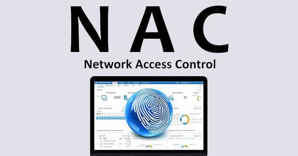 NAC là gì? Vì sao NAC lại quan trọng trong bảo mật mạng