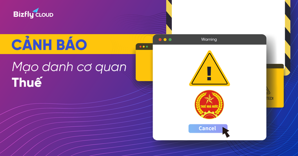 Gia tăng lừa đảo giả mạo Cơ quan Thuế trong mùa quyết toán - Doanh nghiệp cần lưu ý gì?