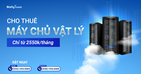 Thuê server vật lý giá rẻ, cấu hình mạnh - chỉ từ 2550k/tháng