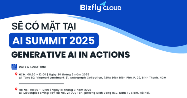 ☁️ Bizfly Cloud sẽ có mặt tại AI Summit 2025: GENERATIVE AI IN ACTIONS