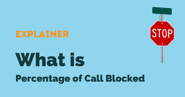 Percentage of Calls Blocked là gì?