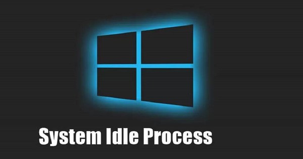 System Idle Process là gì? Cách quản lý nó hiệu quả nhất