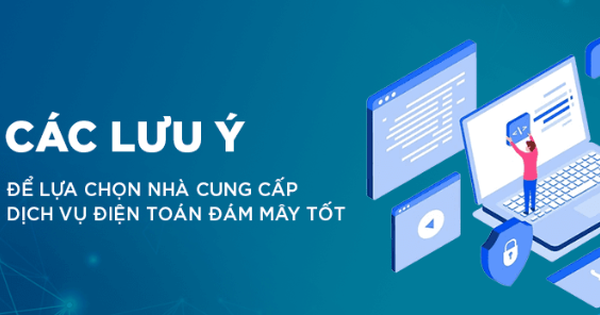 Cách lựa chọn nhà cung cấp dịch vụ điện toán đám mây