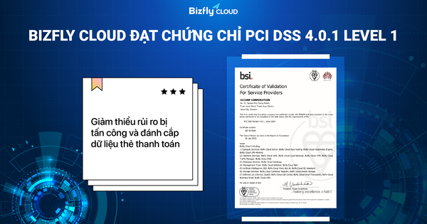 Bizfly Cloud Đạt Chuẩn Bảo Mật Quốc Tế PCI DSS 4.0 Level 1