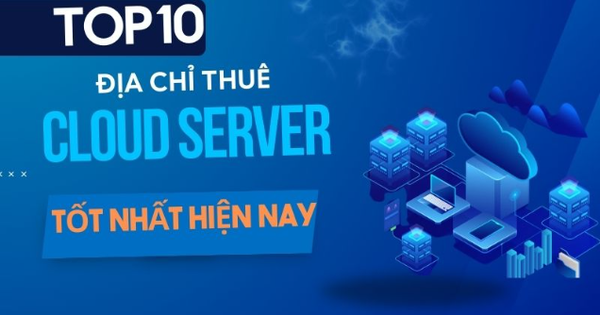 Top 10 nhà cung cấp dịch vụ Cloud server