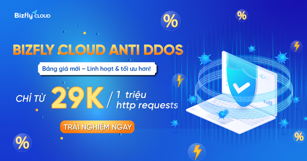 Cập nhật bảng giá mới dịch vụ Bizfly Cloud Anti DDoS – Linh hoạt & tối ưu hơn