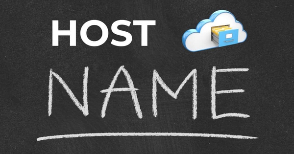 Hostname là gì? Hướng dẫn kiểm tra và quản lý Hostname đúng cách