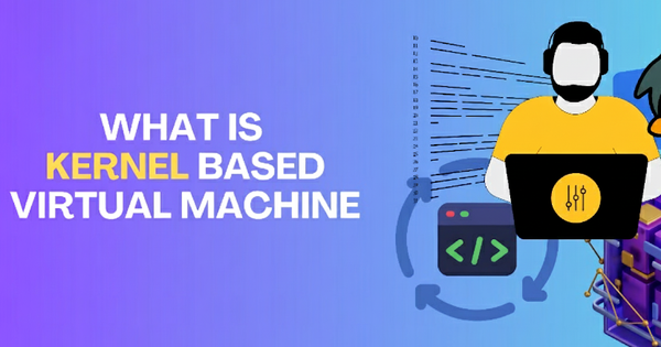 KVM là gì? Tại sao nó quan trọng cho ảo hóa máy chủ?