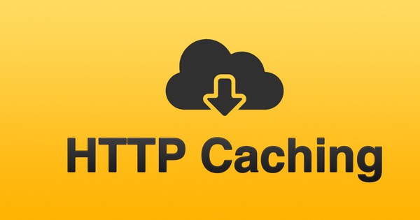HTTP Caching là gì? Lợi ích và cách tối ưu hiệu suất