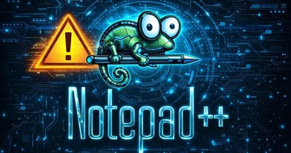 Cảnh báo bảo mật: Notepad++ update bị hijack trong chiến dịch tấn công chuỗi cung ứng