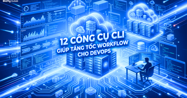 12 công cụ CLI giúp tăng tốc workflow cho Devops