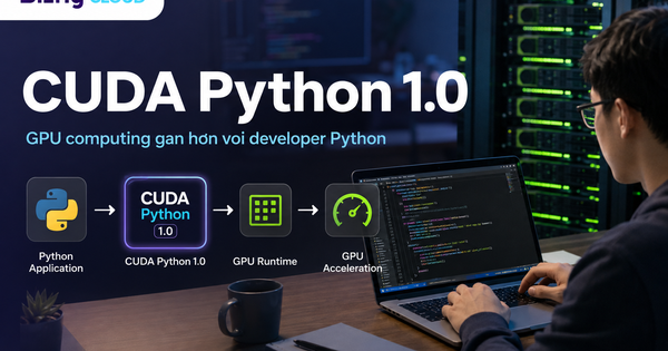 CUDA Python 1.0: Khi lập trình GPU tiến gần hơn tới developer Python