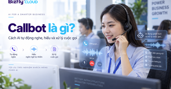Callbot là gì? Cách AI tự động nghe, hiểu và xử lý cuộc gọi