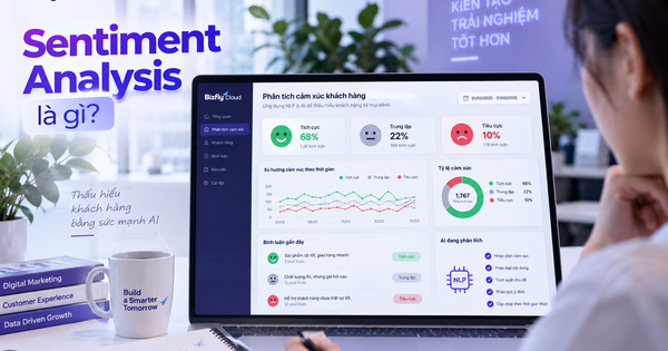 Sentiment Analysis là gì? Cách AI phân tích cảm xúc và quan điểm trong văn bản