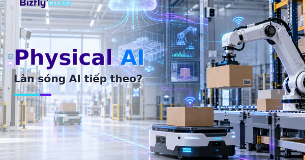 Sau AI Agent, Physical AI có phải là làn sóng AI tiếp theo?