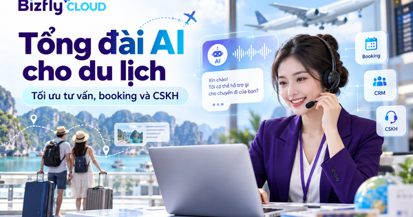 Tổng đài AI cho du lịch: Tự động tư vấn tour, booking và CSKH