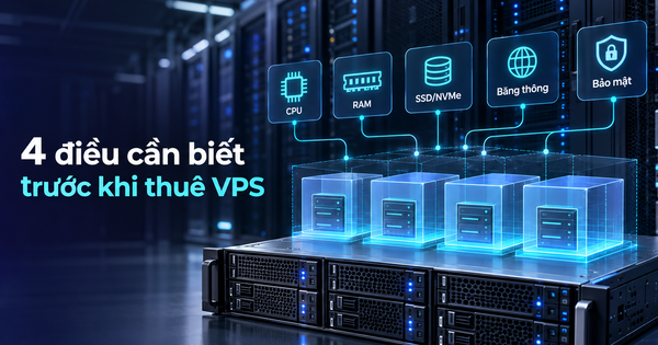 4 điều cần biết trước khi mua/thuê Virtual Private Server (máy chủ riêng ảo)