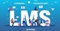 Hệ thống LMS là gì? Vai trò và ứng dụng của phần mềm LMS trong giáo dục