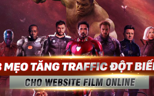 3 mẹo tăng traffic đột biến cho Website Film Online