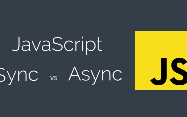 Chia sẻ kiến thức về đồng bộ và không đồng bộ trong JavaScript