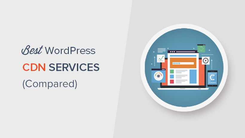 Top 10 dịch vụ CDN cho WordPress tốt nhất hiện nay