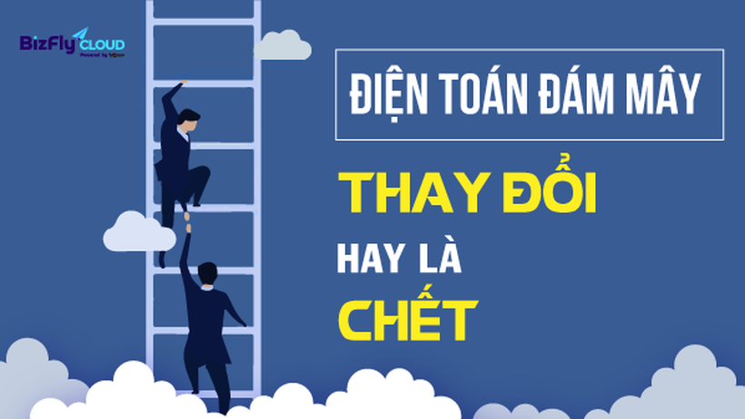 Điện toán đám mây - Thay đổi hay là chết?