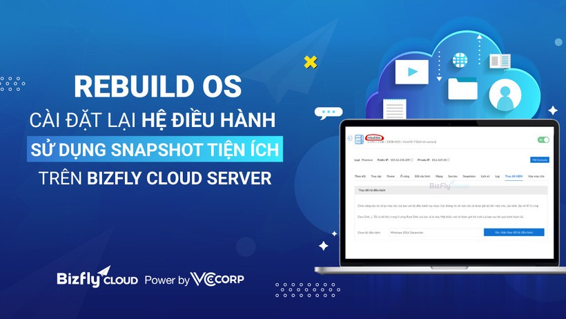 Giới thiệu tính năng Rebuild OS/cài đặt lại hệ điều hành tiện ích trên Bizfly Cloud Server