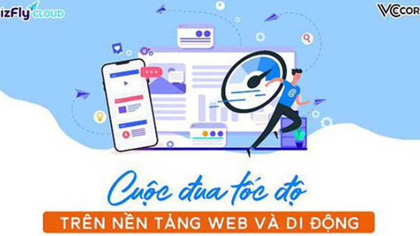 Cuộc đua tốc độ trên nền tảng web và di động, doanh nghiệp phải làm sao để theo kip?