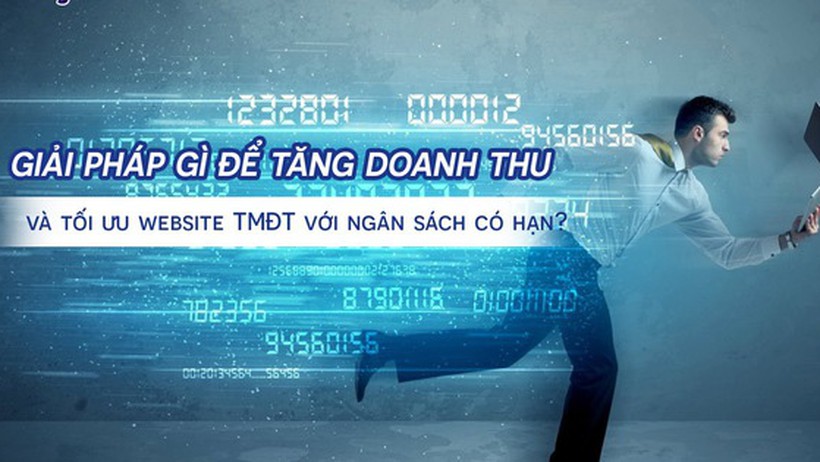 Giải pháp gì để tăng doanh thu và tối ưu website TMĐT với ngân sách có hạn?