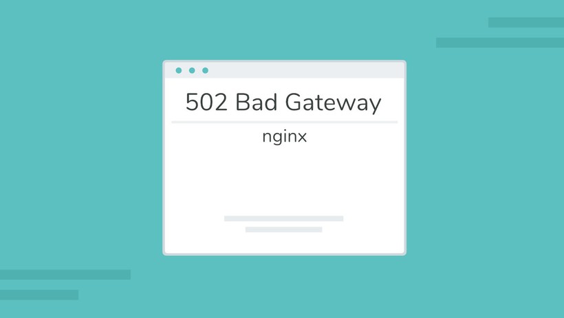 502 bad gateway là gì? Tổng hợp những tuyệt chiêu sửa lỗi 502 bad gateway