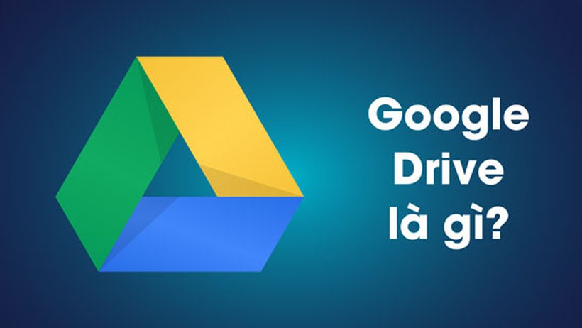 Google Drive là gì? Ưu điểm và nhược điểm của Google Driver