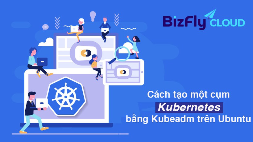 Cách tạo một cụm Kubernetes bằng Kubeadm trên Ubuntu