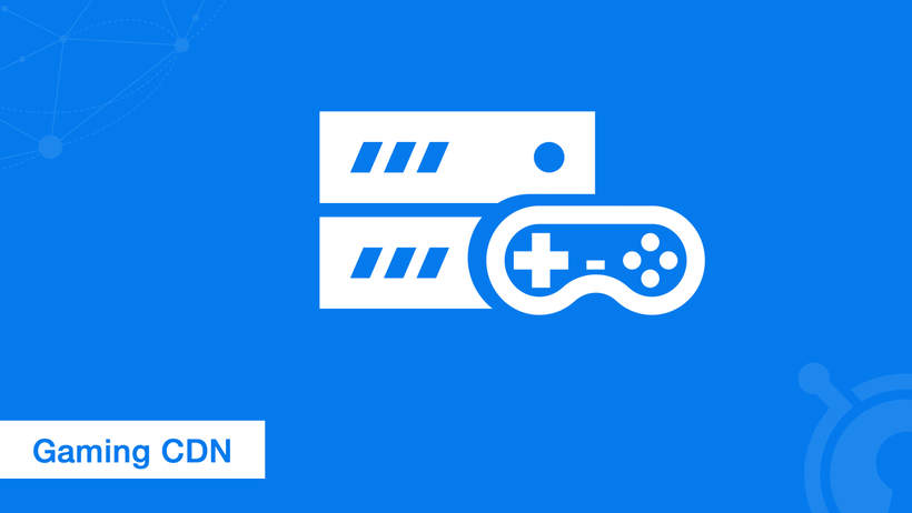 Cải thiện hiệu suất và bảo mật dịch vụ game online với CDN