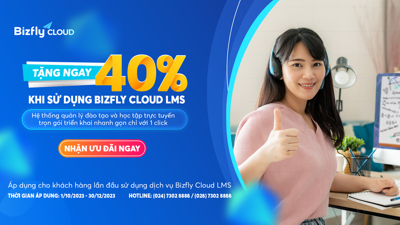 Ưu đãi thả ga cùng Bizfly Cloud LMS: Tặng ngay 40% khi sử dụng dịch vụ