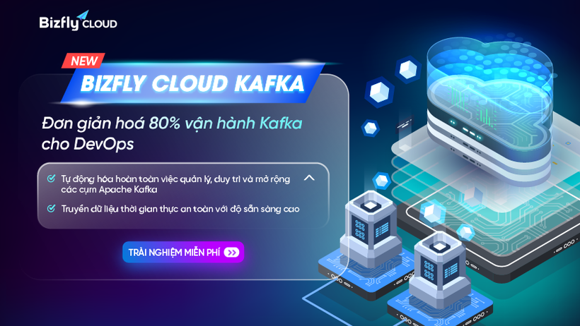 Ra mắt Bizfly Cloud Kafka - Giải pháp quản lý và mở rộng tự động Kafka